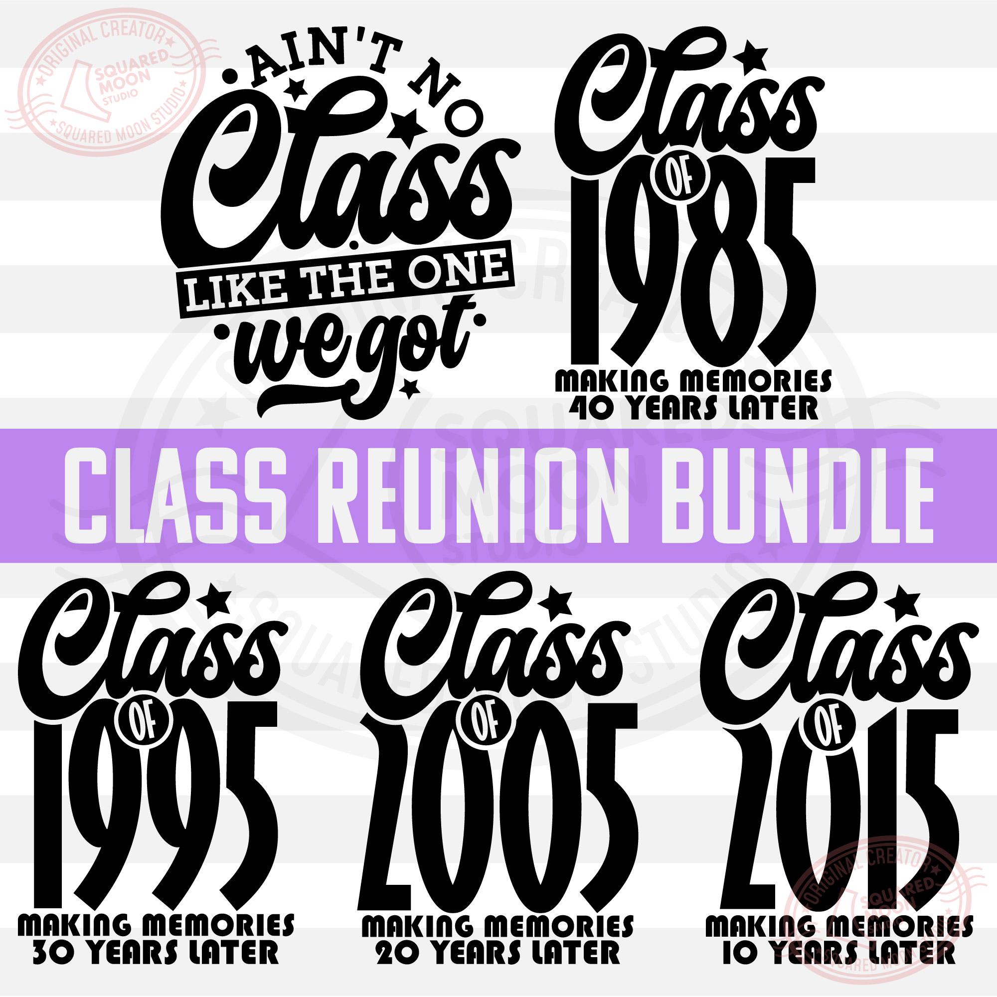 Ain't No Class Like the One We Got Svg Png Bundle, Class of 1985, 1995, 2005 & 2015 for 30th High School Class Reunion Front Back Shirts