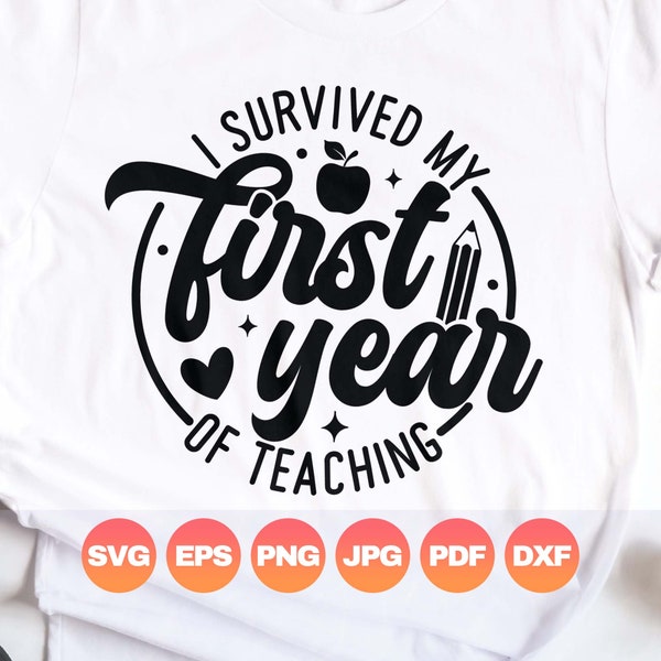 I Survived my First Year of Teaching Svg| Teacher Summer Png Gift for New Teachers| 1st Year Teacher Svg| End of Year Digital Cricut Files