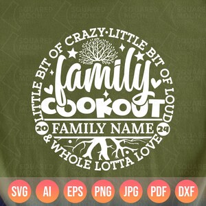 Family Cookout Svg Png, Little Bit Crazy Little Bit Loud & Whole Lotta ...