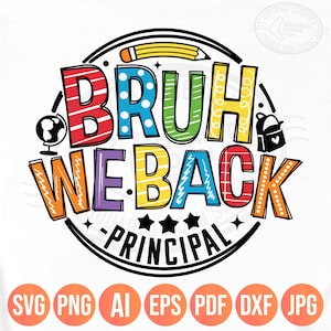 Eerste dag van school Svg Png, Bruh We Back, grappig 2025 Principal Shirt Design terug naar school idee, digitale sublimatie Cricut
