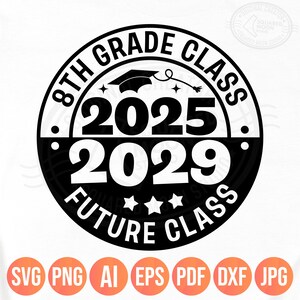 Class of 2029 Svg Png, 8th Grade Graduation Svg Png, Middle School Promotion Shirt Svg, 2025 Graduate Gift, Dxf Jpeg Pdf Eps Files