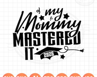 My Mommy Mastered it Svg Png, 2026 Master Degree MBA Graduation Design for Kids
