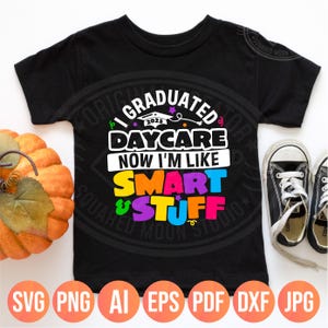Kindergarten-Abschluss-Svg Png | Jetzt bin ich wie Smart & Stuff| Lustiges 2024 Abschlussgeschenk für Jungen und Mädchen Letzter Schultag| 2024 Abschluss für Cricut