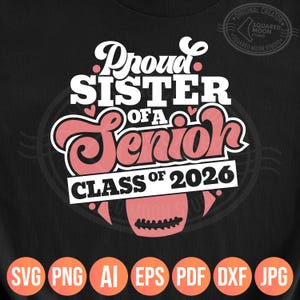 Senior Football Sister Svg Png, Proud Sister of a 2026 Senior Svg, Senior Football Little Sis Gift, Class of 2026 Svg, Layered Digital Files