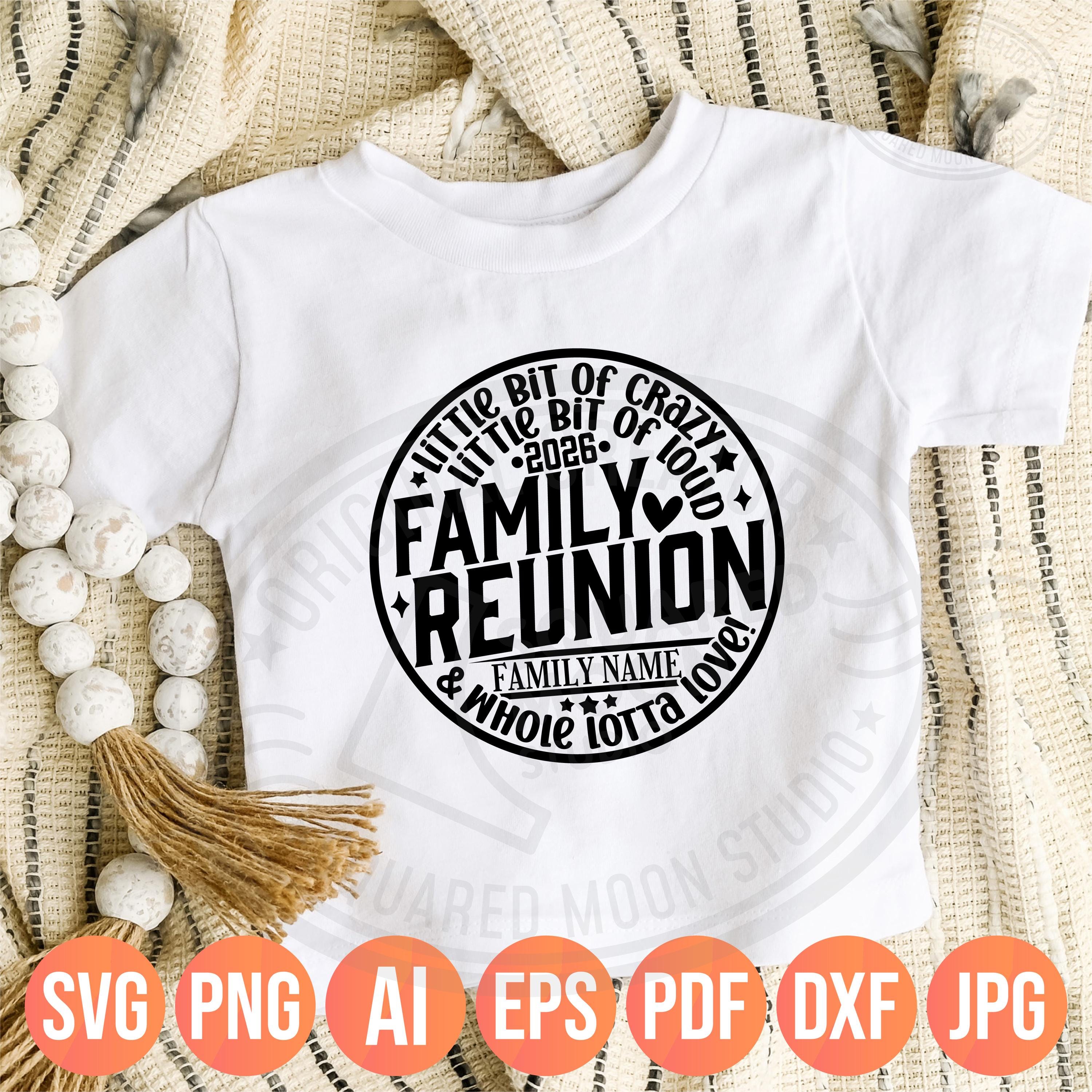 Family Reunion Svg 2026, Little Bit of Crazy, DIY Family Name Template ...
