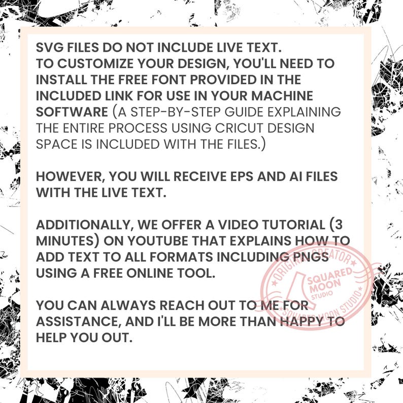 May include: A beige rectangular graphic with black text detailing SVG file customization, including font installation and video tutorials. The text also mentions EPS, AI, and PNG file formats. A circular logo with the text "ORIGINATOR" and "SQUARED MOON STUDIO" is in the image.