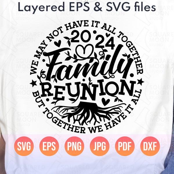Family Reunion 2024 Svg Png| We May Not Have It all Together But Together We Have it All Svg| Funny Family Matching Png Shirt| Digital Files