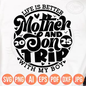 Viaggio mamma e figlio 2025 in formato SVG PNG, La vita è migliore con mio figlio, Regalo per un viaggio di fine settimana per mamma e figlio, File per sublimazione Cricut e Silhouette
