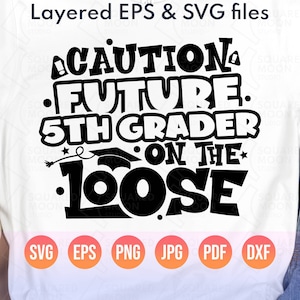 Último día de cuarto grado Svg Png/ Precaución: Futuro alumno de quinto grado suelto Svg/ Divertido regalo para niños graduados de 2025/ Silhouette Cricut & Sublimation