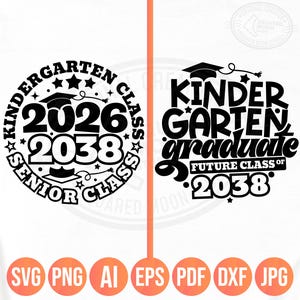 May include: Two black and white circular designs for kindergarten graduation. One design says "Kindergarten Class 2026 Senior Class 2038". The other design says "Kindergarten Graduate Future Class of 2038". The bottom of the image shows file type icons.