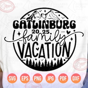 Family Vacation 2025 Svg Png, Gatlinburg Tennessee Family Matching Shirts Svg, For Family Reunion & Camping Trip, Layered Digital Files
