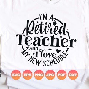 Je suis un enseignant à la retraite et j'adore mon nouvel emploi du temps Svg | | Cadeau de retraite pour enseignant Hommes et femmes| Énonciations pédagogiques amusantes PNG | Fichiers numériques