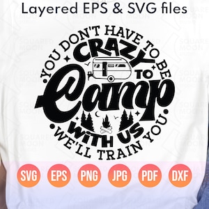 Camping Svg Png/ No tienes que estar loco para acampar con nosotros, te entrenaremos Svg/ Viaje de campamento familiar divertido 2025 Svg/ Regalos de aventuras para campistas