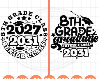 8th Grade Graduation Svg Png, Future Class of 2031, Middle School Graduation Shirt Design, 2027 Graduate Gift, Silhouette Cricut Sublimation
