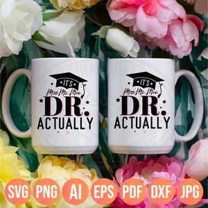 It's Dr Actually Svg| Phd Graduation Gift| Miss Ms Mrs Dr Png| Doctorate Svg| Funny Doctor Svg Women| Grad Gift for Her| Digital Cricut File image 2
