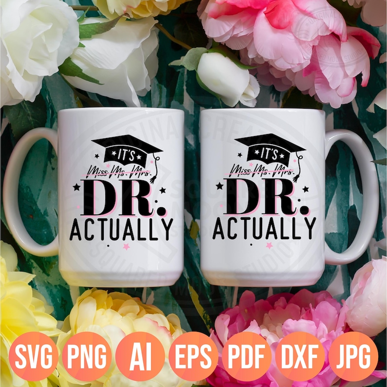 It's Dr Actually Svg| Phd Graduation Gift| Miss Ms Mrs Dr Png| Doctorate Svg| Funny Doctor Svg Women| Grad Gift for Her| Digital Cricut File image 2