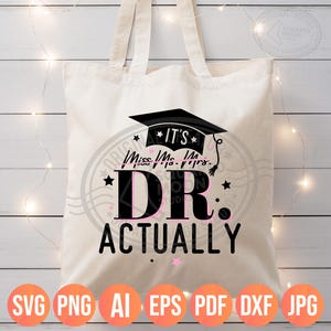 It's Dr Actually Svg| Phd Graduation Gift| Miss Ms Mrs Dr Png| Doctorate Svg| Funny Doctor Svg Women| Grad Gift for Her| Digital Cricut File image 3