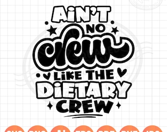 Ain't No Crew Like the Dietary Crew Svg Png| Dietary Worker Png| Dietary Team Svg| Dietary Appreciation| Dietary Manager Gift| Layered Files