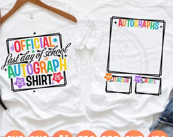 Last Day of School Autograph PNG SVG: Graduation Shirt (Eps Pdf Dxf Jpeg Files)