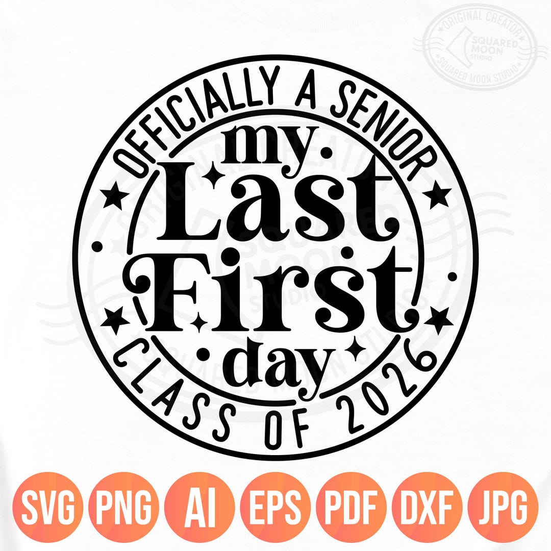 Officially a Senior Svg, My Last First Day 2026 Svg, Senior 2026 Svg ...