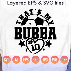 Soccer Sister Svg| That's My Bubba Out There Svg| DIY Custom Number Template| Sis/Bro of Soccer Player Gift| Little Brother| Layered Files