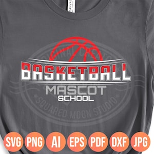 May include: Dark gray t-shirt featuring a basketball design. The design includes the word "BASKETBALL" in white and red, with "MASCOT SCHOOL" below. The shirt also has file type icons: SVG, PNG, AI, EPS, PDF, DXF, and JPG.