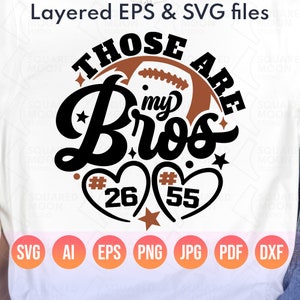 Football Sister Svg Png| Those are My Bros Svg| DIY Custom Number| Football Sis of two Gift| Football Sibling| Little Sister| Digital Files