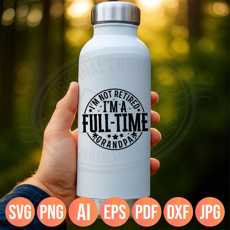 I'm Not Retired I'm a Full Time Grandpa SVG PNG, Retirement Digital ...