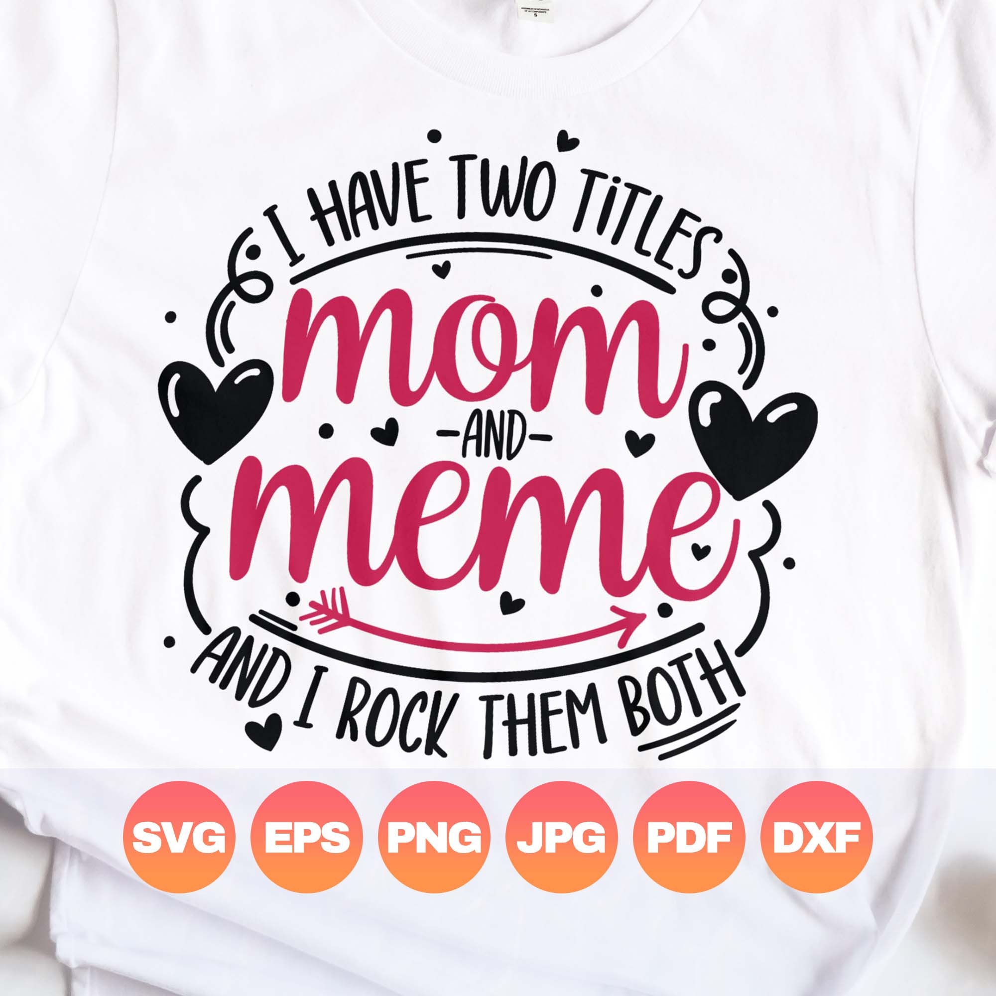 God gifted me two titles MOM and MEME and i rock them both svg eps dxf png  file , Mother day – lasoniansvg