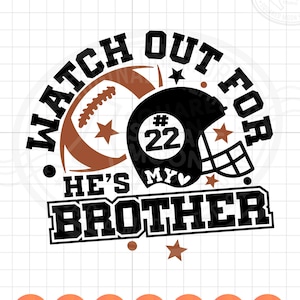 May include: A graphic design featuring a brown football and a black football helmet with the number 22, surrounded by the text WATCH OUT FOR HE'S MY BROTHER, accented with small stars and dots, presented on a white grid background with file formats.