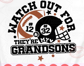 May include: A digital design featuring a football, helmet, and text that reads "WATCH OUT FOR THEY'RE MY GRANDSONS." The design includes the numbers 12 and 32. The design is available in SVG, AI, EPS, PNG, JPG, PDF, and DXF formats.