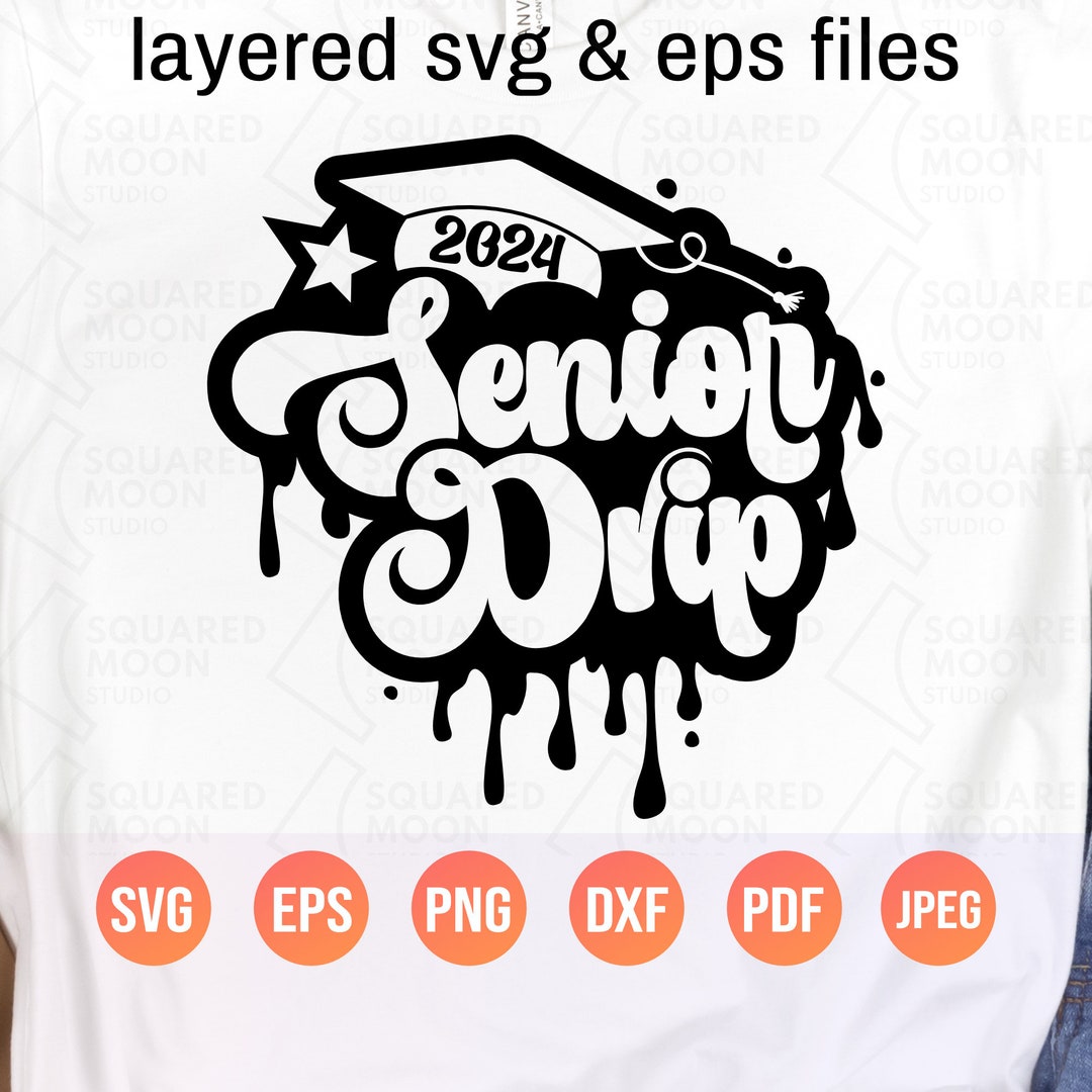Class of 2024 Svg Senior 2024 Svg Png Senior Drip Svg 2k24 Senior Year