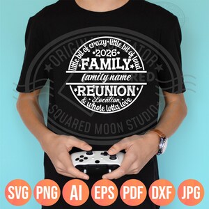 Family Reunion 2026 SVG PNG, Little Bit of Crazy Little Bit Loud Whole Lotta Love, DIY Custom Name & Location, image 11