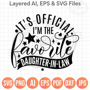 It's Official I'm the Favorite Daughter-in-Law Svg Png Dxf, Mother in Law Gift For Her Daughter in Law, Layered Digital Files image 1