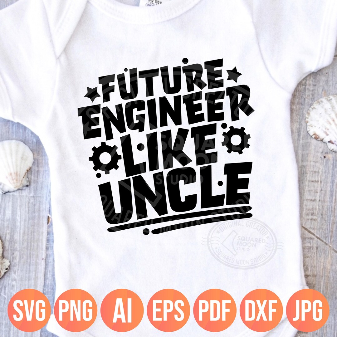 Future Engineer Like Uncle SVG PNG Onesie, Funny Baby Toddlers & Kids ...