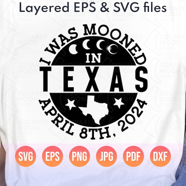 Solar Eclipse Svg Png| I Was Mooned in Texas April 8th, 2024| America Totality Eclipse Gifts| Digital Cricut Silhouette & Sublimation Files
