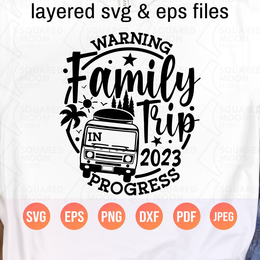Warning Family Trip in Progress Svg| Family Trip 2023 Svg| Summer ...