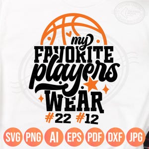 Basketball Mom Svg Png, My Favorite Players Wear, Dad of Two Basketball Players Boys, DIY Custom Number Template, Layered Digital Files