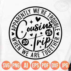 Viagem de Primos 2025 Svg PNG, Aparentemente, Há Problemas Quando Estamos Juntos, Férias de Verão em Família, Presente Combinando Primos, Silhouette Cricut