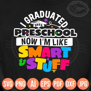 Laurea in età prescolare Svg Png, Ora sono intelligente e roba del genere, Regalo di laurea 2025 per ragazzi e ragazze, Ultimo giorno di scuola, File digitali