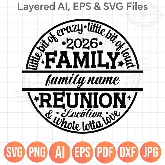 Family Reunion 2026 SVG PNG, Little Bit of Crazy Little Bit Loud Whole Lotta Love, DIY Custom Name & Location,