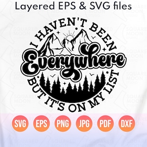 Eu não estive em todos os lugares, mas está na minha lista Svg Png| Presente para viajante do mundo| Aventura Svg| Viagem de acampamento em família na montanha| Arquivos em camadas