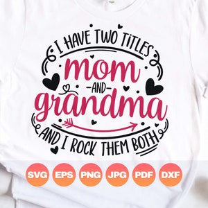 I Have Two Titles Mom and Meme Svg I Rock Them Both Grandma 