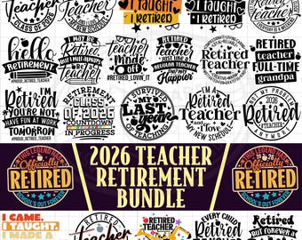Retired Teacher SVG PNG Bundle: 2026 Retirement Designs, Pdf Jpeg Dxf