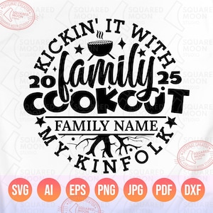 Family Cookout Svg Png, Kicking It with My Kinfolk, DIY Personalized Family Name, 2025 Family Bbq Gathering Gifts, Cricut Files for Shirts