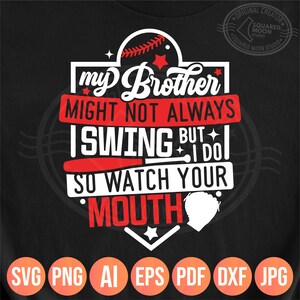 Mi hermano no siempre juega, pero yo sí, así que ten cuidado con lo que dices (Svg/Png), béisbol, hermana, hermano, camiseta divertida de béisbol (Png), Cricut y sublimación
