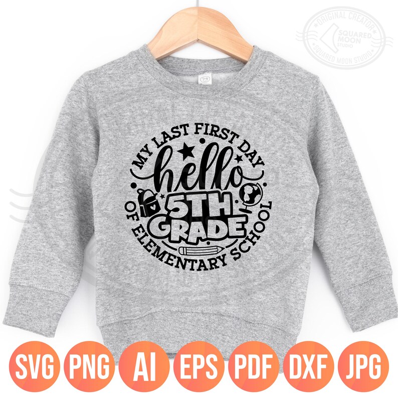 Last First Day of Elementary School SVG PNG, 1st Day of 5th Grade Design (Instant Digital Download) image 2