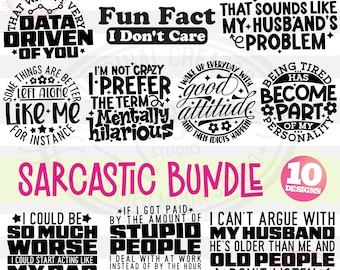 May include: A collection of ten sarcastic designs in black and white, with phrases like "Data Driven of You" and "I Don't Care." The word "Sarcastic Bundle" is in pink, with the number "10" next to it.