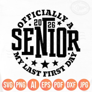 Last First Day 2026 Svg Png, Officially a Senior Svg, Senior Class of 2026 Gifts, Back to School Senior Year, Cricut Silhouette Sublimation