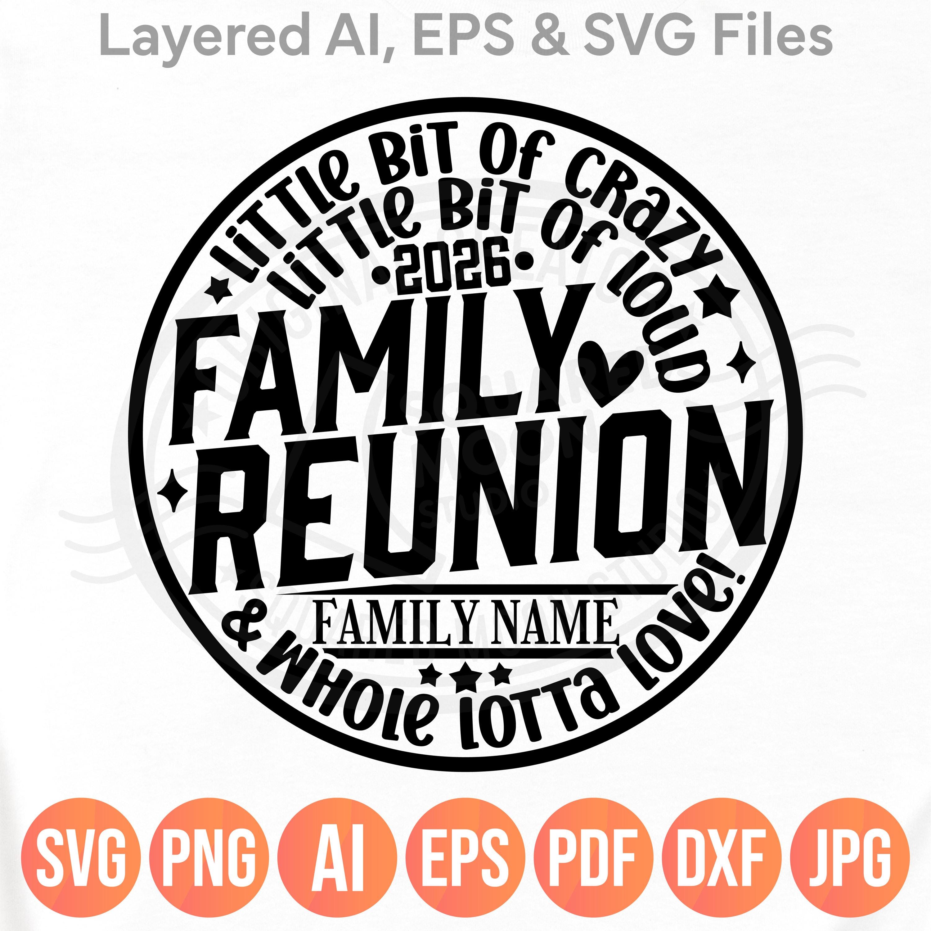 Family Reunion Svg 2026, Little Bit of Crazy, DIY Family Name Template ...